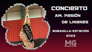 Pasión de Linares, Concierto Completo en Bobadilla-Estación 2023