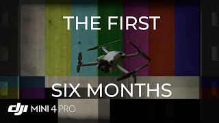 DJI Mini 4 Pro The First Six Months