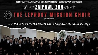 The Leprosy Mission Choir - A rawn ti thianghlim ang (And he shall purify)