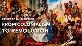 The History of Mexico: Revolution, Reform, and Modernization ( PART 2 )