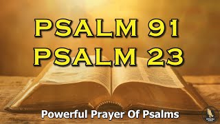 PSALM 91 AND PSALM 23: The Most Powerful Prayer In The Bible!