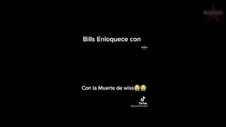 Bills enloquece con la muerte de Wiss 😭😭😭