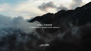 Nina Simone - Sinnerman (CHRSTPHR Remix)