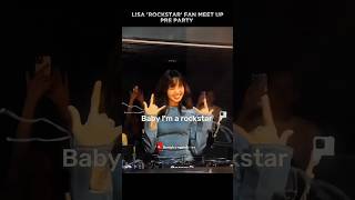 BABY I'M A ROCKSTAR 🤘🏻🖤🔥 Lisa fan meet up pre party #lisa #edit #lyrics #shorts