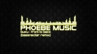 Buku - Front To Back (Bassnectar Remix) | DnB | Phoebe Music