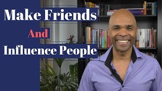 How To Make Friends And Influence People - 6 Simple Methods