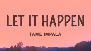 Tame Impala - Let It Happen (Lyrics)  | 25 MIN