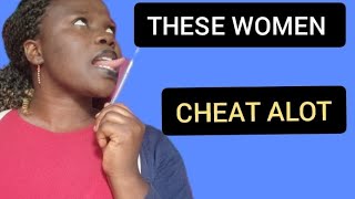 4 Types Of Women That Will Definitely Cheat On ( Men Don't Miss This)