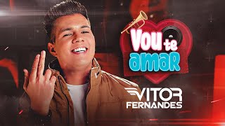 VOU TE AMAR - Vitor Fernandes (Clipe Oficial)