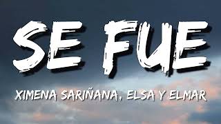 Se Fue - Ximena Sariñana, Elsa y Elmar (Letra\Lyrics)