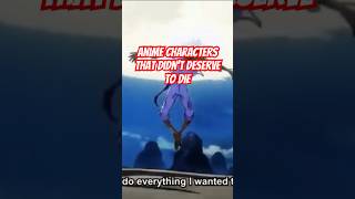 Anime Characters that didn’t deserve to die Pt 1 #animeedit #fyp #sub