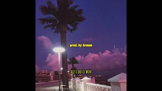 Prod. by Arman - All i do is win