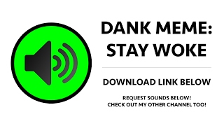 Dank Meme - Stay Woke Sound Effect