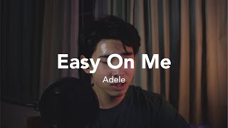 Easy On Me - Adele (MALE COVER)