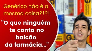 Medicamento genérico não é a mesma coisa?