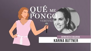 QUÉ ME PONGO - ENTREVISTA CON KARINA BUTTNER