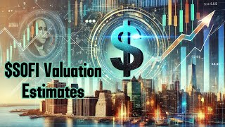 $SOFI Valuation Estimates | Expert Stock Analysis