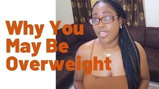 3 Reasons You May Be Overweight | Keisha J Lewis