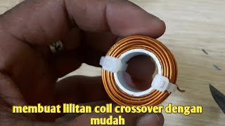 Buat lilitan coil crossover pasif paling mudah