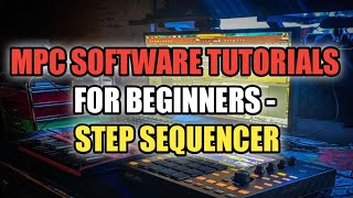 MPC 2.11 Software Tutorials - Step Sequencer