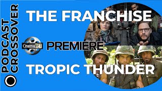 CinemaNET 1376: The Franchise (2024) y Una Guerra de Película (Tropic Thunder, 2008).