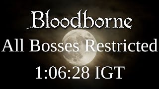 Bloodborne - All Bosses Speedrun in 1:06:28 IGT | Restricted