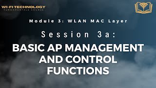 Session 3a - Basic AP Management and Control Functions