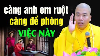 Dù ruột thịt cũng nên đề phòng việc này - Thầy Thích Nhuận Đức