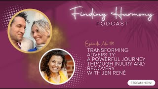 Transforming Adversity: A Powerful Journey Through Injury and Recovery with Jen René