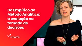 Do Empírico ao Método Analítico: a evolução na tomada de decisões