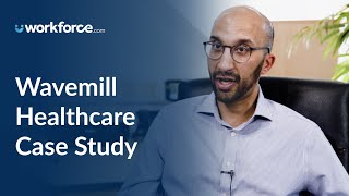 Wavemill Healthcare : Digital Transformation with Workforce.com