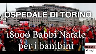 Torino, 18mila Babbi Natale per i bambini malati _ NOTIZIE DI OGGI Domenica 4 Dicembre 2016