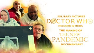 Inclusion in Media: The Making of The New Pandemic - Doctor Who Fan Series