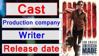 American made movie cast, writers, release date, production company, runtime and gener