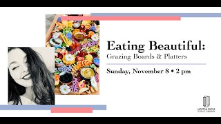 Eating Beautiful: Grazing Boards & Platters with Lea Dixon (aka The Platter Girl)