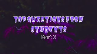 Top Questions From Students