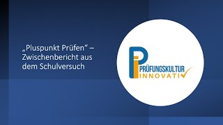 Pluspunkt Prüfen – Zwischenbericht aus dem Schulversuch Prüfungskultur innovativ