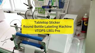 Tabletop Semi Automatic Sticker Round Bottle Labeling Machine VTOPS-L801 Pro