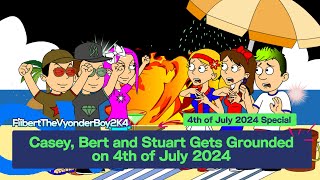 Casey, Bert and Stuart Gets Grounded on 4th of July 2024 (4th of July Special)