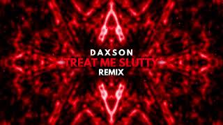 gritney - Treat Me Slutty (Daxson Remix)