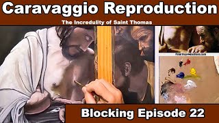 Caravaggio Reproduction: Blocking  Episode 22