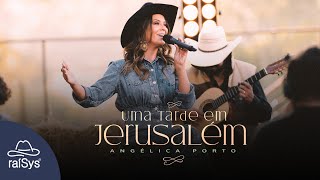 Angélica Porto | Uma Tarde em Jerusalém [Clipe Oficial]