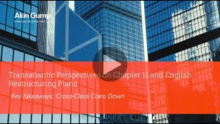 Restructuring Plans and Chapter 11: A Transatlantic Perspective