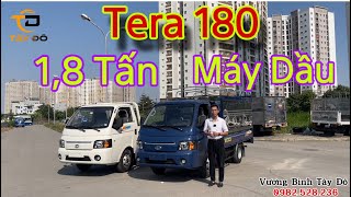 Tera 180 | Tải Trọng 1,8 Tấn | Thời Điểm Nên Đầu Tư ?