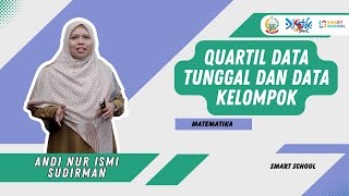 MATEMATIKA - QUARTIL DATA TUNGGAL DAN DATA KELOMPOK | ANDI NUR ISMI SUDIRMAN