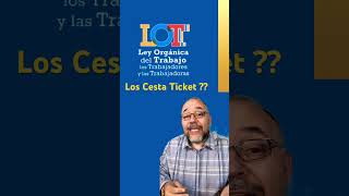 Los Cesta Ticket y la LOTTT #venezuela #caracas #salário #rrhh #patrono #trabajador #derecholaboral