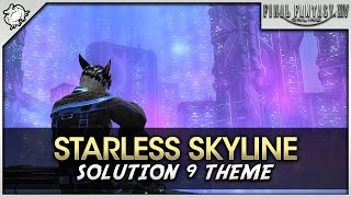 FFXIV - Starless Skyline Solution 9 OST Theme