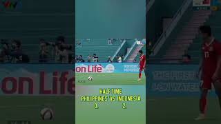 Half Time Philippines VS Indonesia. 0 - 2