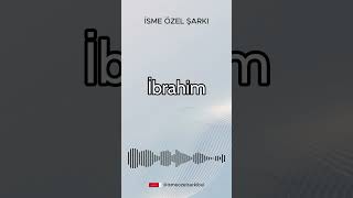 İsme Özel Şarkı. İBRAHİM #şarkı #cover #ismeözelşarkı #müzik #song #remix #özelşarkı #pop #popmusic