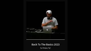 Back To The Basics 2023 By Deejay Taj'